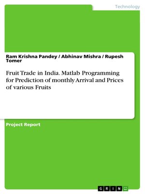 cover image of Fruit Trade in India. Matlab Programming for Prediction of monthly Arrival and Prices of various Fruits